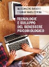 Tecnologie e sviluppo del benessere psicobiologico libro
