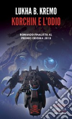 Korchin e l'odio. Pulphagus® libro