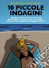 10 piccole indagini libro