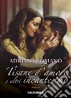 Tisane d'amore e altri incantesimi libro di Romanò Adriana