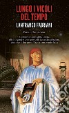 Lungo i vicoli del tempo libro di Fabriani Lanfranco