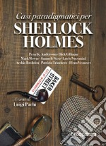 Casi paradigmatici per Sherlock Holmes libro