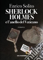 Sherlock Holmes e l'anello del Vaticano libro