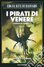 I pirati di Venere. Carson di Venere. Vol. 1 libro