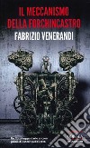 Il meccanismo della forchincastro libro di Venerandi Fabrizio