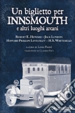 Un biglietto per Innsmouth e altri luoghi arcani