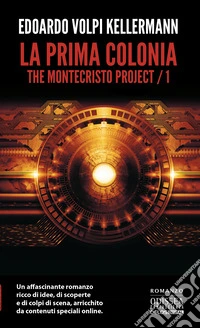 La prima colonia. The Montecristo Project. Vol. 1