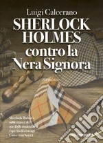 Sherlock Holmes contro la nera signora libro