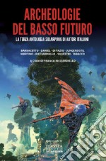 Archeologie del basso futuro libro