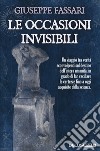 Le occasioni invisibili libro di Fassari Giuseppe