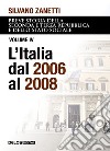 Breve storia della seconda e terza Repubblica e dello stato sociale. Vol. 4: L' Italia dal 2006 al 2008 libro di Zanetti Silvano