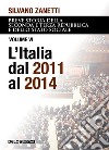 Breve storia della seconda e terza Repubblica e dello stato sociale. Vol. 6: L' Italia dal 2011 al 2014 libro