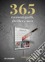 365 racconti gialli, thriller e noir libro