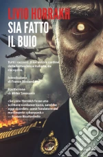 Sia fatto il buio libro