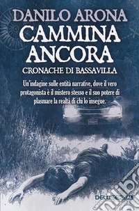 Cammina ancora. Cronache di Bassavilla libro