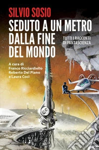 Seduto a un metro dalla fine del mondo libro