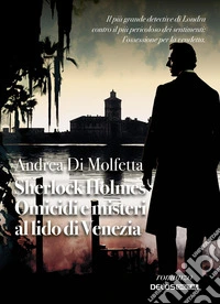 Sherlock Holmes. Omicidi e misteri al Lido di Venezia