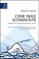 Come isole sconosciute. Esplorazioni di counseling biosistemico e shiatsu