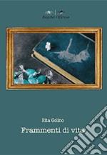 Frammenti di vita libro