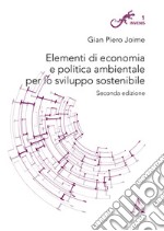 Elementi di economia ambientale per lo sviluppo sostenibile libro