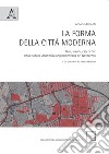 La forma della città moderna. Temi, visioni, esperienze nella cultura urbanistica anglo-americana del Novecento. Vol. 2: da Subtopia al New Urbanism libro di Galanti Antonio