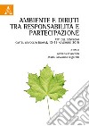 Ambiente e diritti tra responsabilità e partecipazione. Atti del Convegno (Castel Gandolfo, 13-15 novembre 2015) libro