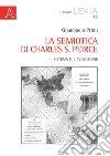 La semiotica di Charles S. Pierce. Il sistema e l'evoluzione libro di Proni Giampaolo