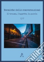 Tecniche delle conversazioni (2017). Vol. 1 libro