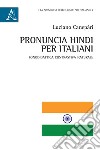 Pronuncia hindi per italiani. Fonodidattica contrastiva naturale libro
