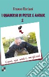 I quaderni di Peter e Anouk. Vol. 2: Cani, gli amici migliori libro