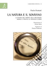 La natura e il Sovrano. La ricerca dell'ordine nella riflessione morale e politica di Francisco Suárez