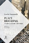 Palce branding. Percezione, illusione e concretezza libro