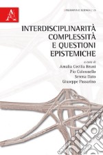 Interdisciplinarità, complessità e questioni epistemiche