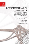 Interdisciplinarità, complessità e questioni epistemiche libro