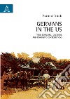 Germans in the US. Their economic, cultural and linguistic contributions libro