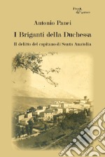 I briganti della Duchessa. Il delitto del capitano di Santa Anatolia libro