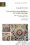 Les systèmes hypothétiques de l'arabe classique. Étude syntaxique et sémantique: une hypothèse modale libro di Giolfo Manuela