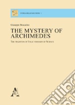 The mystery of Archimedes. The tradition of Italic thought of science