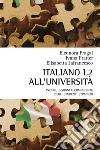 Italiano L2 all'università. Profili, bisogni e competenze degli studenti stranieri libro