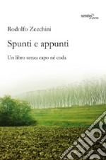 Spunti e appunti. Un libro senza capo né coda libro