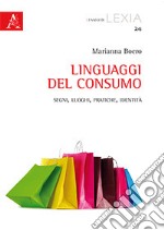 Linguaggi del consumo. Segni, luoghi, pratiche, identità