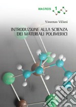 Introduzione alla scienza dei materiali polimerici libro