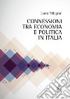 Connessioni tra economia e politica in Italia libro