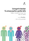 Coreografie familiari fra omosessualità e genitorialità. Pratiche e narrazioni delle nuove forme del vivere assieme libro