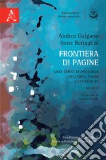 Frontiera di pagine. Saggi critici di psicologia dell'arte, poesia e letteratura. Vol. 2