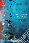 Frontiera di pagine. Saggi critici di psicologia dell'arte, poesia e letteratura. Vol. 2 libro