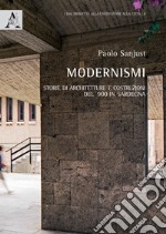 Modernismi. Storie di architetture e costruzioni del '900 in Sardegna