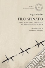 Filo spinato. Diario di due gemelli quindicenni prigionieri di guerra in Africa libro