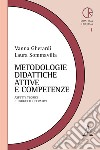 Metodologie didattiche attive e competenze. Aspetti teorici e progetti operativi libro