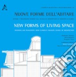 Nuove forme dell'abitare. Letture e trascrizioni intorno alla scuola di architettura di Sarasota in Florida-New forms of living space. Readings and transcripts.... Ediz. bilingue libro